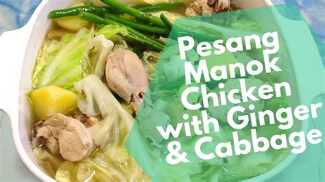 pesang manok recipe|Pesang Manok Recipe with Ginger & Cabbage .